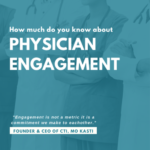 How Much Do You Know About Physician Engagement?