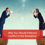 Why You Should Embrace Conflict in the Workplace