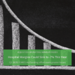 Hospital Margins could sink to -7% this year