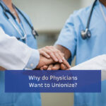 Why do Physicians Want to Unionize?