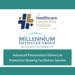 Millennium Physician Group - Advanced Presentation Delivery & Productive Meeting Facilitation