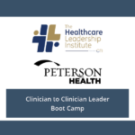 Peterson Health - Clinician to Clinician Leader Boot Camp Session