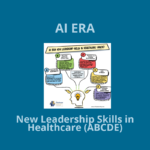 AI era new leadership skills in healthcare