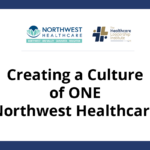 Northwest Healthcare - Creating a Culture of One