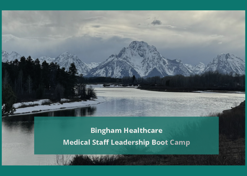 Medical Staff Leadership Retreat – Bingham Healthcare